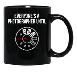 Everyone'S A Photographer Until... Funny T-Shirt Black Coffee Mug, Gift Coffee Mug - Black