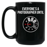 Everyone'S A Photographer Until... Funny T-Shirt Black Coffee Mug, Gift Coffee Mug