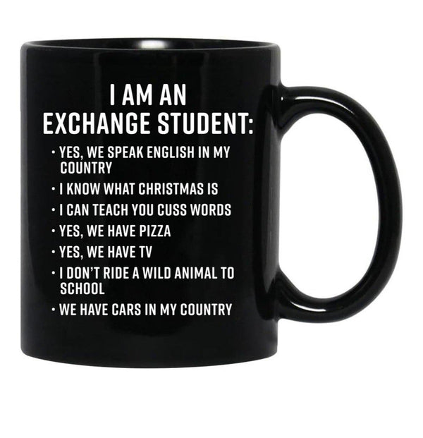 Exchange Student Funny I Am An Exchange Student Black Coffee Mug, Gift Coffee Mug - Black