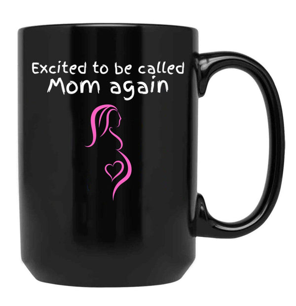 Excited To Be Called Mom Again Black Coffee Mug, Gift Coffee Mug - Black