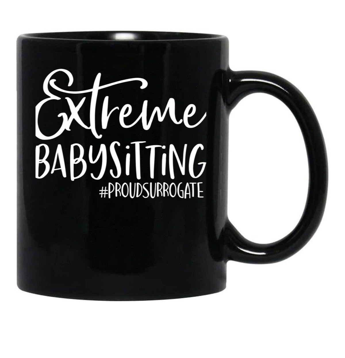 Extreme Babysitting Ivf Surrogate Surrogacy Infertility Black Coffee Mug, Gift Coffee Mug - Black