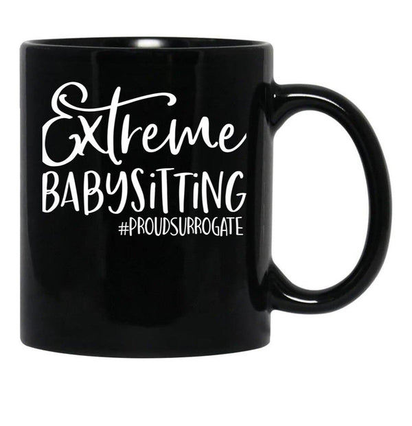 Extreme Babysitting Ivf Surrogate Surrogacy Infertility Black Coffee Mug, Gift Coffee Mug - Black