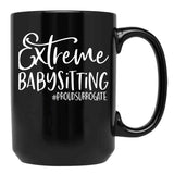 Extreme Babysitting Ivf Surrogate Surrogacy Infertility Black Coffee Mug, Gift Coffee Mug - Black