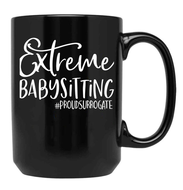 Extreme Babysitting Ivf Surrogate Surrogacy Infertility Black Coffee Mug, Gift Coffee Mug - Black