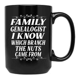 Family Genealogist I Know Which Branch The Nuts Came From Black Coffee Mug, Gift Coffee Mug - Black