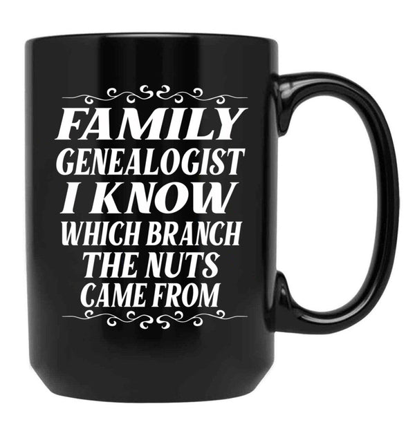 Family Genealogist I Know Which Branch The Nuts Came From Black Coffee Mug, Gift Coffee Mug - Black