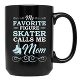 Favorite Figure Skater Calls Mom Black Coffee Mug, Gift Coffee Mug - Black