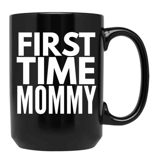 First Time Mommy (6) Black Coffee Mug, Gift Coffee Mug - Black