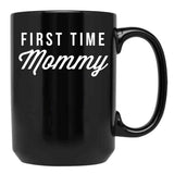 First Time Mommy (7) Black Coffee Mug, Gift Coffee Mug - Black
