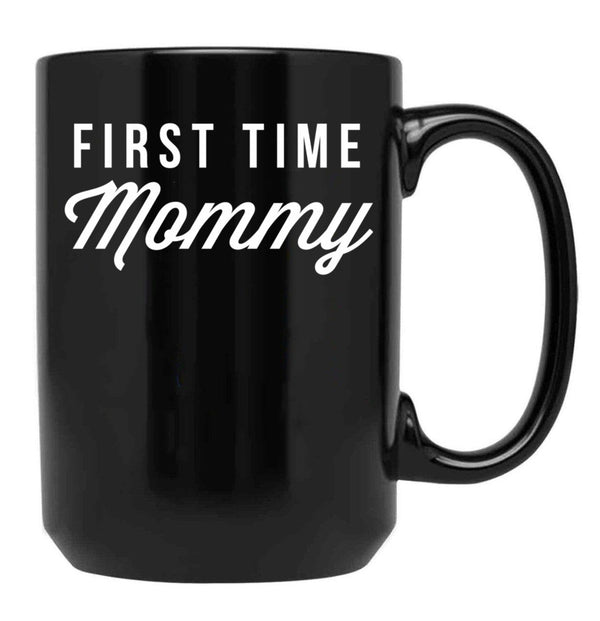 First Time Mommy Black Coffee Mug, Gift Coffee Mug - Black