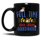 Full Time Mom Funny Slogan Black Coffee Mug, Gift Coffee Mug