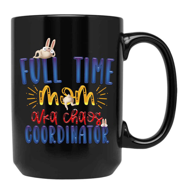 Full Time Mom Funny Slogan Black Coffee Mug, Gift Coffee Mug - Black