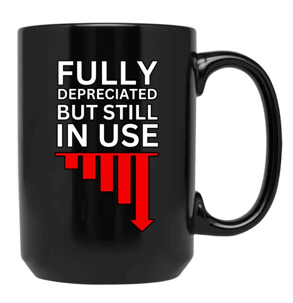 Fully Depreciated But Still In Use Black Coffee Mug, Gift Coffee Mug - Black