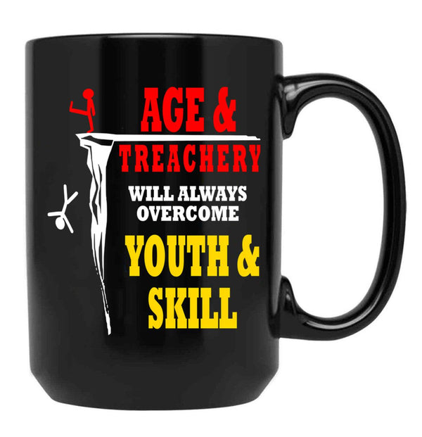 Funny Age And Treachery Will Always Overcome Youth And Skill Black Coffee Mug, Gift Coffee Mug - Black