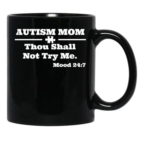 Funny Autism Mom Shirt -Thou Shall Not Try Me Black Coffee Mug, Gift Coffee Mug - Black