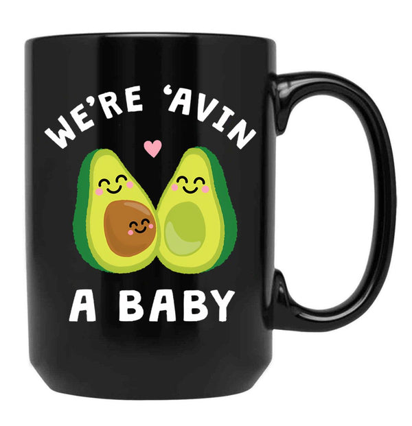 Funny Baby Pregnancy Announcement Shirt Gifts We'Re 'Avin A Baby Avocado Black Coffee Mug, Gift Coffee Mug - Black