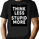 Funny Bad Translation - Think Less Stupid More Engrish Funny In Black Bootleg Graphic T-Shirt - Black