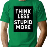 Funny Bad Translation - Think Less Stupid More Engrish Funny In Black Bootleg Graphic T-Shirt - Green