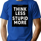 Funny Bad Translation - Think Less Stupid More Engrish Funny In Black Bootleg Graphic T-Shirt - Blue