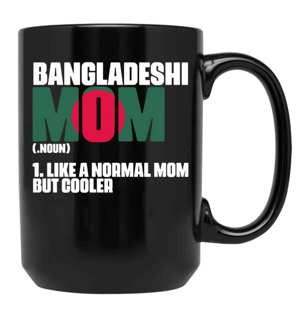 Funny Bangladeshi Mom Like A Normal Dad But Cooler Bengali Black Coffee Mug, Gift Coffee Mug - Black