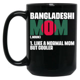 Funny Bangladeshi Mom Like A Normal Dad But Cooler Bengali Black Coffee Mug, Gift Coffee Mug