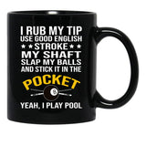 Funny Billiards Pool Players 8 Ball Cue Ball Sport Gift I Rub My Tip Black Coffee Mug, Gift Coffee Mug - Black