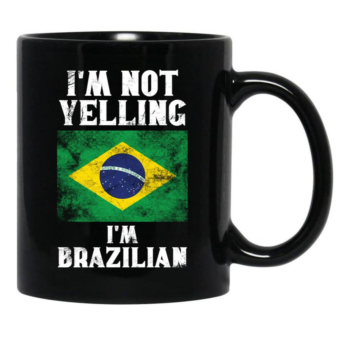 Funny Brazilian Gift I'M Not Yelling I'M Brazilian - Retro Brazil Flag - Brazil Pride Black Coffee Mug, Gift Coffee Mug - Black