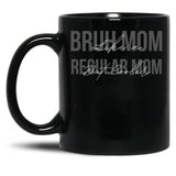 Funny Bruh Mom - Like A Regular Mom But Cooler Black Coffee Mug, Gift Coffee Mug