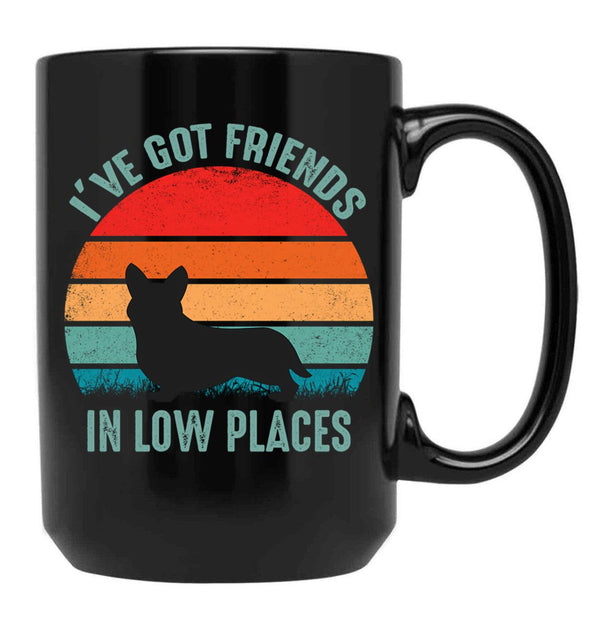 Funny Corgi I'Ve Got Friends In Low Places Black Coffee Mug, Gift Coffee Mug - Black