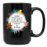 Funny Dear Mom Quotes Mug - Thanks For Being My Mom Black Coffee Mug, Gift Coffee Mug - Black