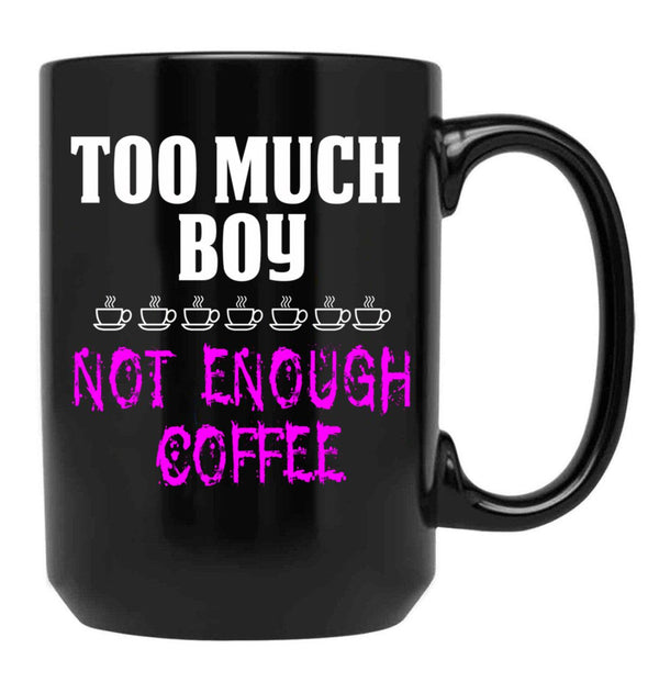 Funny Design For Mom With A Boy Black Coffee Mug, Gift Coffee Mug - Black