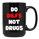 Funny Do Dilfs Not Drugs Black Coffee Mug, Gift Coffee Mug - Black