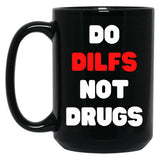 Funny Do Dilfs Not Drugs Black Coffee Mug, Gift Coffee Mug