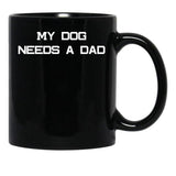 Funny Dog Dad Single Girl Single Woman Quote Black Coffee Mug, Gift Coffee Mug - Black