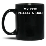 Funny Dog Dad Single Girl Single Woman Quote Black Coffee Mug, Gift Coffee Mug