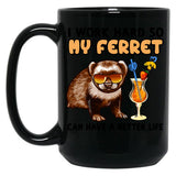 Funny Ferret Tshirt Ferret Lover I Work Hard So My Ferret Can Have A Better Life Black Coffee Mug, Gift Coffee Mug