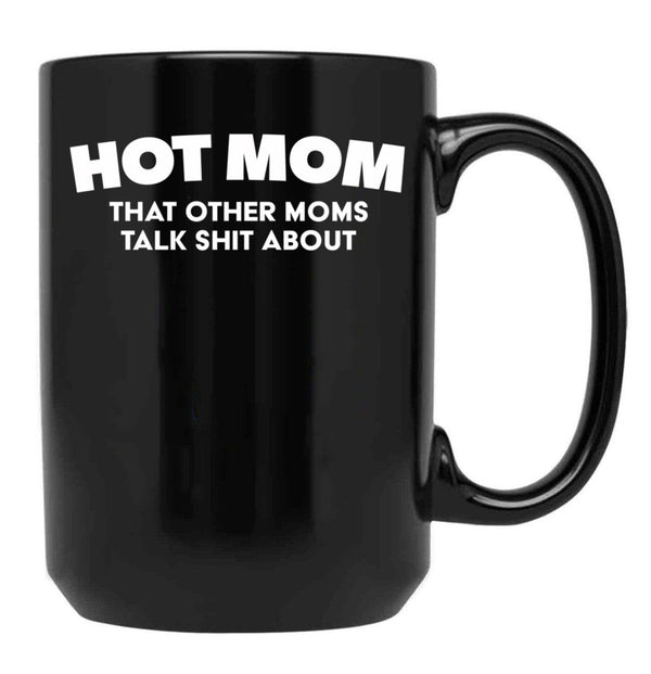 Funny Hot Mom Black Coffee Mug, Gift Coffee Mug - Black