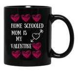 Home Schooled Mum Is My Valentine Black Coffee Mug, Gift Coffee Mug - Black