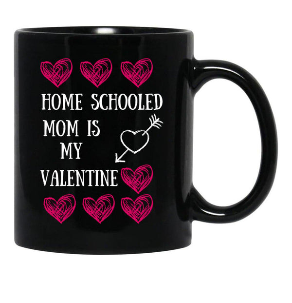 Home Schooled Mum Is My Valentine Black Coffee Mug, Gift Coffee Mug - Black