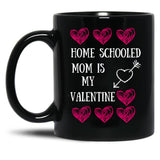 Home Schooled Mum Is My Valentine Black Coffee Mug, Gift Coffee Mug