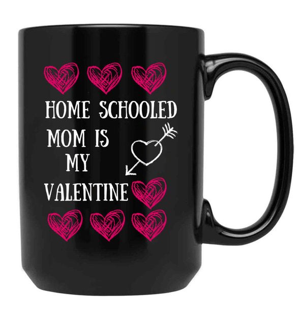 Home Schooled Mum Is My Valentine Black Gift Coffee Mug - Black
