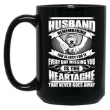Husband Heartache Every Day Misshing You Black Coffee Mug, Gift Coffee Mug