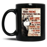 Husky I Am Your Friend Meaning Quotes Gift For Eskimo Owner Black Gift Coffee Mug