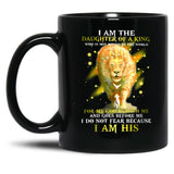 I Am A Daughter Of The King Who Is Not Moved By The World For My God Is With Me And Goes Before Me I Do Not Fear Because I Am His Lion Black Coffee Mug, Gift Coffee Mug