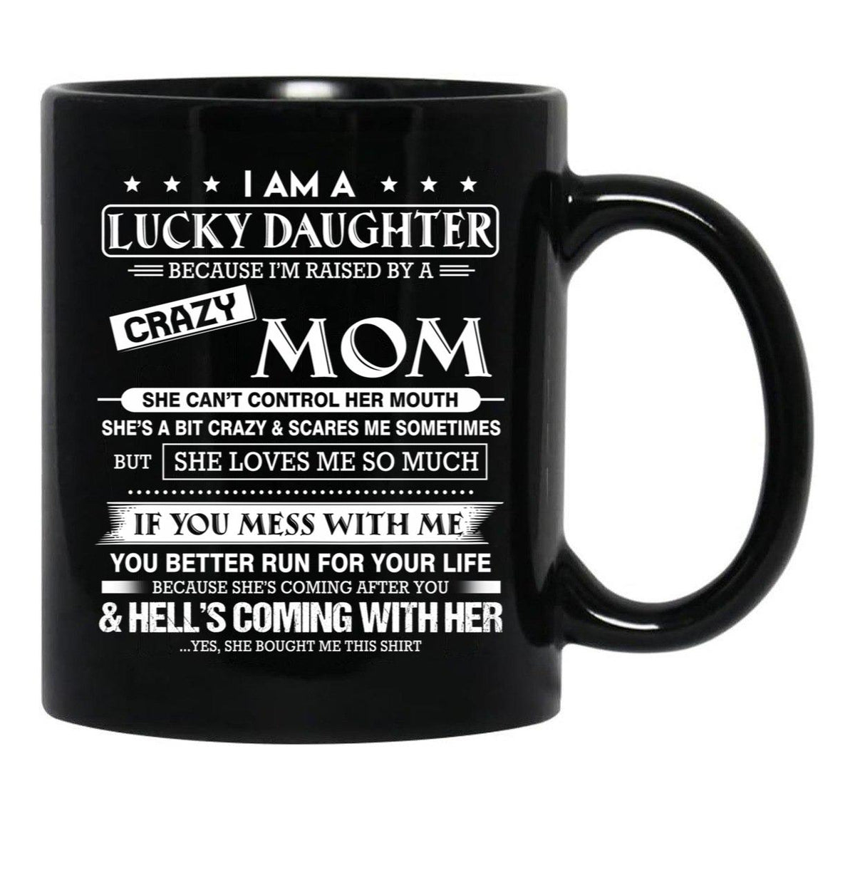 I Am A Lucky Daughter Because I'M Raised By A Crazy Mom Gift For Daughter From Mom Proud Daughter Freakin' Awesome Daughter Freaking Awesome Mom Black Gift Coffee Mug - Black