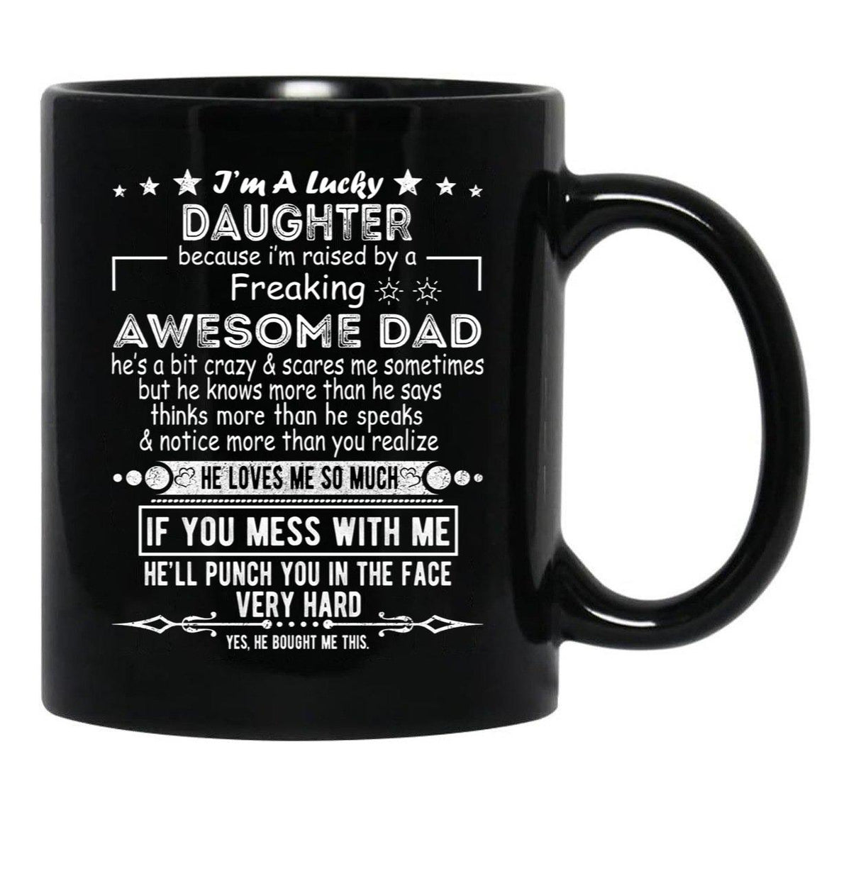 I Am A Lucky Daughter Because I'M Raised By A Freaking Awesome Dad Black Gift Coffee Mug - Black