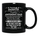 I Am A Lucky Daughter Because I'M Raised By A Freaking Awesome Dad Black Coffee Mug, Gift Coffee Mug - Black