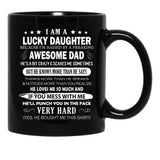 I Am A Lucky Daughter I Have A Freaking Awesome Dad Black Coffee Mug, Gift Coffee Mug - Black