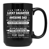 I Am A Lucky Daughter I Have A Freaking Awesome Dad Black Coffee Mug, Gift Coffee Mug - Black