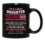 I Am A Lucky Daughter I Have An Awesome Dad Black Coffee Mug, Gift Coffee Mug - Black